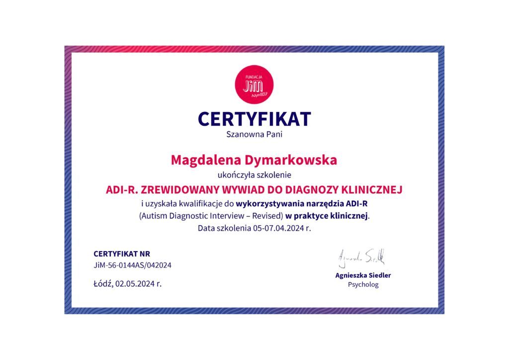 Certyfikat ADI-R. Zrewidowany wywiad do diagnozy klinicznej, Magdalena Dymarkowska, Fundacja JiM